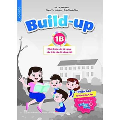 Sách - Build-up 1B Phát triển vốn từ vựng, cấu trúc câu, kĩ năng viết (Phiên bản không đáp án) (Theo bộ sách Tiếng Anh 1) - nhieu tac gia - NXB Đại học Quốc gia Hà Nội - WinBooks