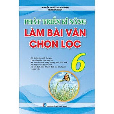 Phát Triển Kĩ Năng làm Bài Văn Chọn Lọc 6