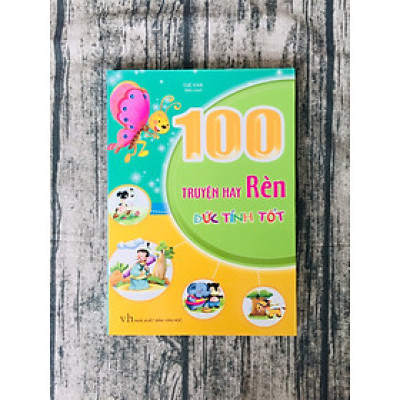 100 Truyện Hay Rèn Đức Tính Tốt
