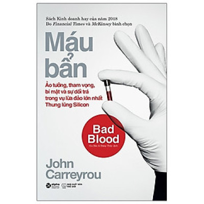 Máu Bẩn - Bad Blood ( Tủ Sách Khới Nghiệp Công Nghệ )  ( Tặng Bookmark Tuyệt Đẹp )