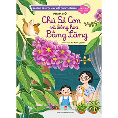 Chú Sẻ Con Và Bông Hoa Bằng Lăng (Những Truyện Hay Viết Cho Thiếu Nhi - Phiên Bản Sách Tranh)