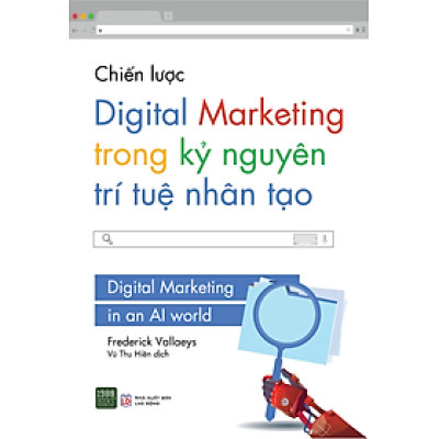 Chiến lược Digital Marketing trong kỷ nguyên trí tuệ nhân tạo