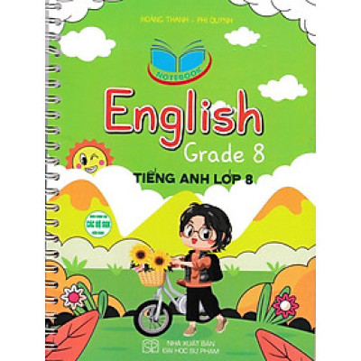 Notebook English Grade 8 - Tiếng Anh Lớp 8 (Dùng Chung Cho Các Bộ SGK Hiện Hành) (HA-MK)