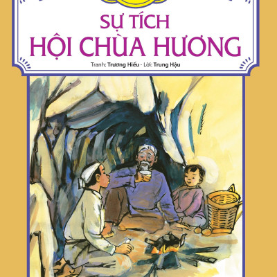 Tranh Truyện Dân Gian Việt Nam - Sự Tích Hội Chùa Hương (Tái Bản 2024)