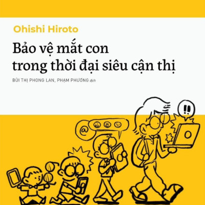 Sách- Bảo Vệ Mắt Con Trong Thời Đại Siêu Cận Thị- Cẩm Nang Làm Cha Mẹ (Tái bản 2024)(149)- 2HBooks