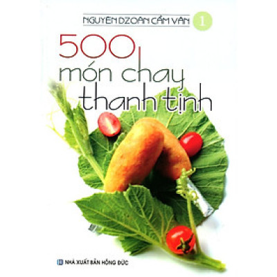 Sách - 500 Món Chay Thanh Tịnh - Tập 1 - Chính Thông Book