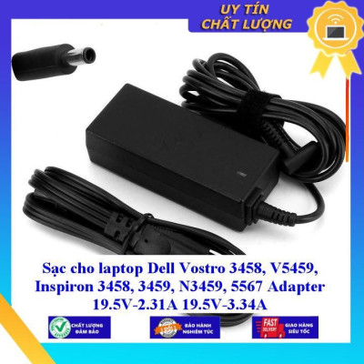 Sạc cho laptop Dell Vostro 3458 V5459 Inspiron 3458 3459 N3459 5567 Adapter 19.5V-2.31A 19.5V-3.34A - Hàng Nhập Khẩu New Seal
