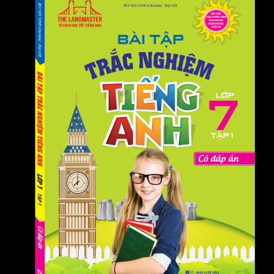 Bài Tập Trắc Nghiệm Tiếng Anh - Lớp 7 - Tập 1 (Có Đáp Án)