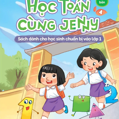 Học Toán Cùng Jenny - Sách Dành Cho Học Sinh Chuẩn Bị Vào Lớp 1 - Bộ Cơ Bản - Tập 4