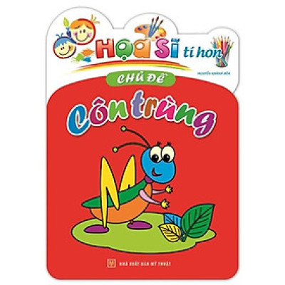 Họa Sĩ Tí Hon - Côn Trùng (Tái Bản)