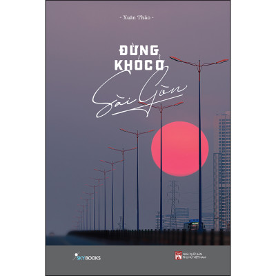 Sách: Đừng Khóc Ở Sài Gòn