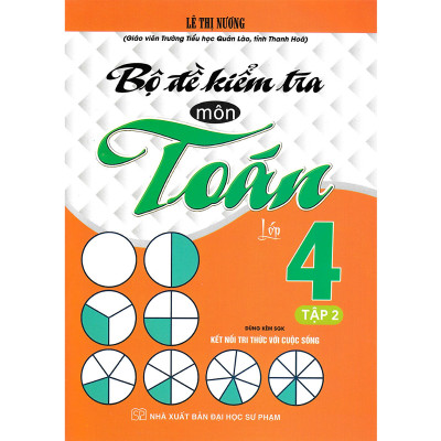 Sách - Combo Bộ Đề Kiểm Tra Môn Toán Lớp 4 Tập 1 + 2 (Dùng Kèm SGK Kết Nối Tri Thức Với Cuộc Sống - Bộ 2 Cuốn) MK