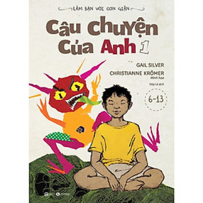 Sách - Làm Bạn Với Cơn Giận - Câu Chuyện Của Anh 1 - Thái Hà Books