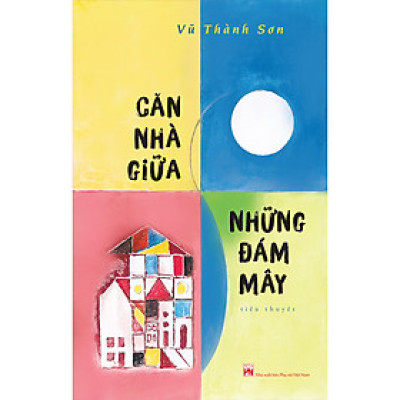 Căn Nhà Giữa Những Đám Mây (Tiểu Thuyết)