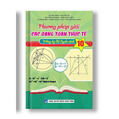 Sách - Phương Pháp Giải Các Dạng Toán Thực Tế Trong Kỳ Thi Tuyển Sinh - Lớp 9 Vào Lớp 10 - Khang Việt Book