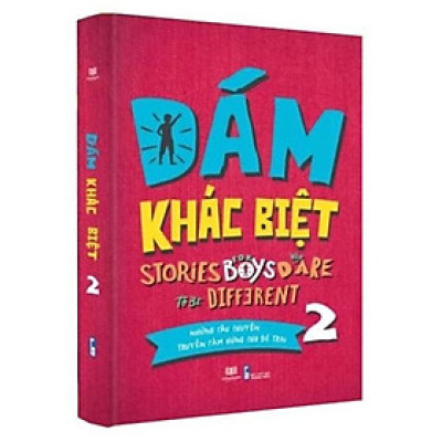 Sách - Dám Khác Biệt - Những Câu Chuyện Truyền Cảm Hứng Cho Bé Trai Tập 2 (AC)