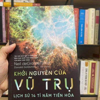 KHỞI NGUYÊN CỦA VŨ TRỤ - Lịch Sử 14 Tỉ Năm Tiến Hóa - Neil deGrasse Tyson, Donald Goldsmith