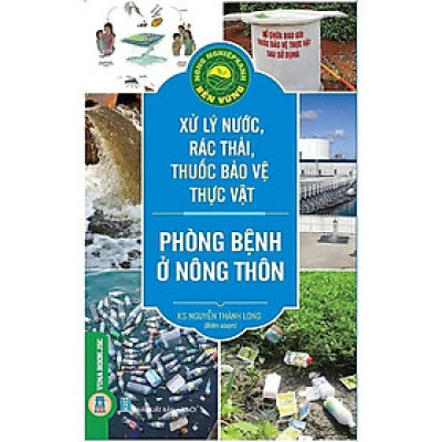 Sách - Nông Nghiệp Xanh, Bền Vững - Xử Lý Nước, Rác Thải, Thuốc Bảo Vệ Thực Vật Phòng Bệnh Ở Nông Thôn - VIETNAMBOOK