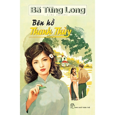 Bà Tùng Long - Bên Hồ Thanh Thủy _TRE