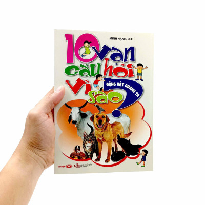 10 Vạn Câu Hỏi Vì Sao - Động Vật Quanh Ta