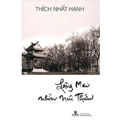 LÀNG MAI NHÌN NÚI THỨU (Thích Nhất Hạnh - Phương Nam)