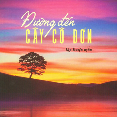 Đường Đến Cây Cô Đơn