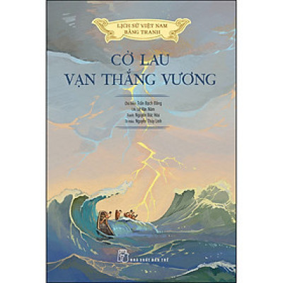 Lịch sử Việt Nam bằng tranh - Cờ lau Vạn Thắng vương (bản màu)