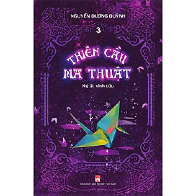 Thiên Cầu Ma Thuật: Tập 3 -  Ký Ức Vĩnh Cửu