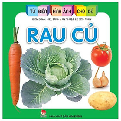 Từ Điển Hình Ảnh Cho Bé: Rau Củ (Tái Bản 2019)