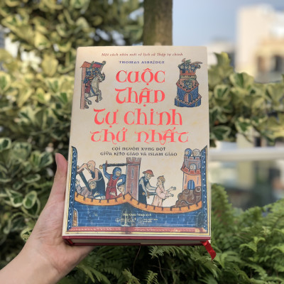 Sách - Cuộc thập tự chinh thứ nhất:  Cội nguồn xung đột giữa kitô giáo và islam giáo