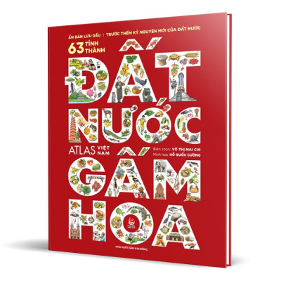 Đất Nước Gấm Hoa - Atlas Việt Nam - Ấn Bản Lưu Dấu 63 Tỉnh Thành (Bìa Cứng)