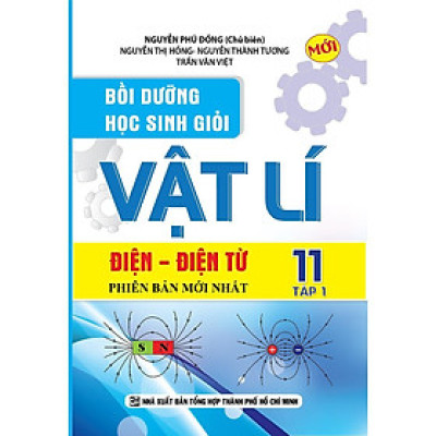 Sách - Bồi Dưỡng Học Sinh Giỏi Vật Lí Lớp 11 - Tập 1 - Điện, Điện Từ  - Khang Việt Book