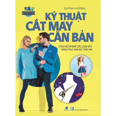 Sách - Cắt May Căn Bản - Phương Pháp Đo, Vẽ, Cắt May + Kỹ Thuật Cắt May Căn Bản - Việt Thư