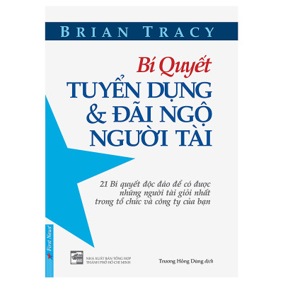 Combo 2 cuốn sách: Bí Quyết Tuyển Dụng & Đãi Ngộ Người Tài + Tạo Lập Mô Hình Kinh Doanh