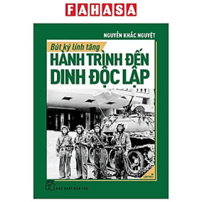 Sách - Bút Ký Lính Tăng - Hành Trình Đến Dinh Độc Lập