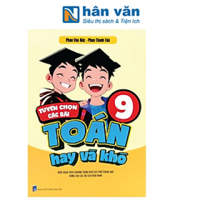 Tuyển Chọn Các Bài Toán Hay Và Khó Lớp 9
