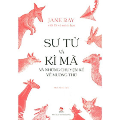 Sư Tử Và Kì Mã Và Những Câu Chuyện Kể Về Muông Thú