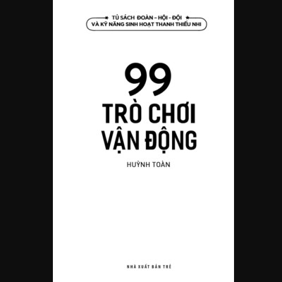 99 Trò Chơi Vận Động (Tái Bản)