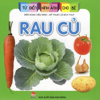 Từ Điển Hình Ảnh Cho Bé: Rau Củ (Tái Bản 2019)