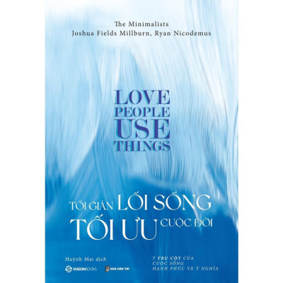 Tối giản lối sống - Tối ưu cuộc đời - Tác giả Joshua Fields Millburn , Ryan Nicodemus