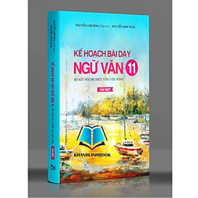 Sách - Kế hoạch bài dạy Ngữ Văn 11 Tập 1(Bộ kết nối tri thức với cuộc sống)