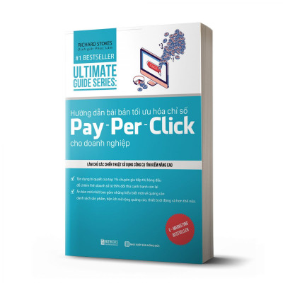 UltimateGuide Series: Hướng dẫn bài bản tối ưu hóa chỉ số Pay - per – Click cho doanh nghiệp - Sách hay mỗi ngày 