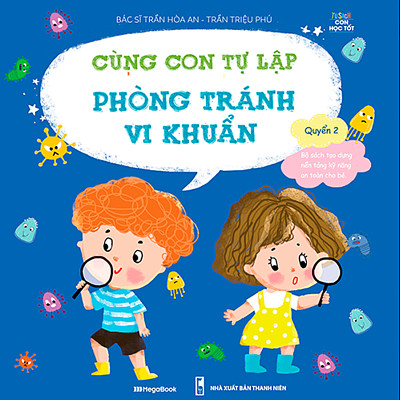 Cùng Con Tự Lập - Phòng Tránh Vi Khuẩn