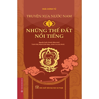 Truyện xưa nước Nam, tập 1 - Những thế đất nổi tiếng (bìa cứng)