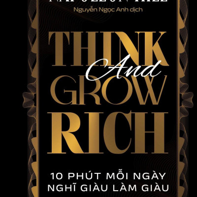 Sách - Think And Grow Rich - 10 Phút Mỗi Ngày Nghĩ Giàu Làm Giàu - Bìa Cứng