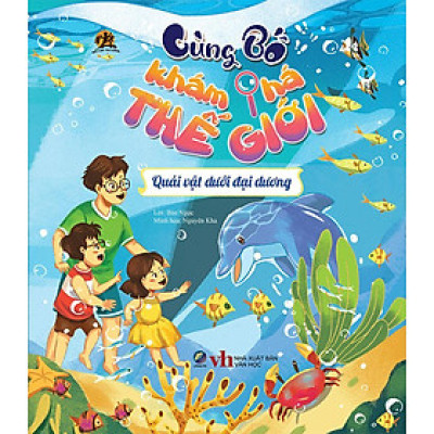 Cùng Bố Khám Phá Thế Giới - Quái Vật Dưới Đại Dương