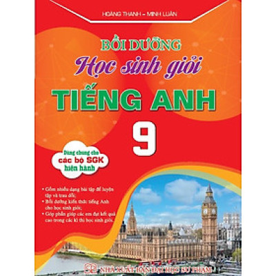 Bồi Dưỡng Học Sinh Giỏi Tiếng Anh 9 (Dùng Chung Cho Các Bộ SGK Hiện Hành) - HA