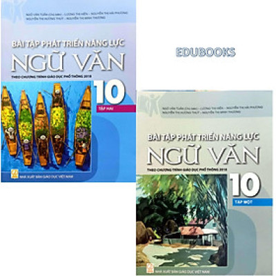 Combo Bài tập phát triển năng lực Ngữ văn 10 – Tập 1,2