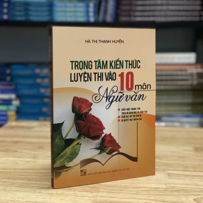 Trọng tâm kiến thức luyện thi vào 10 môn Ngữ văn