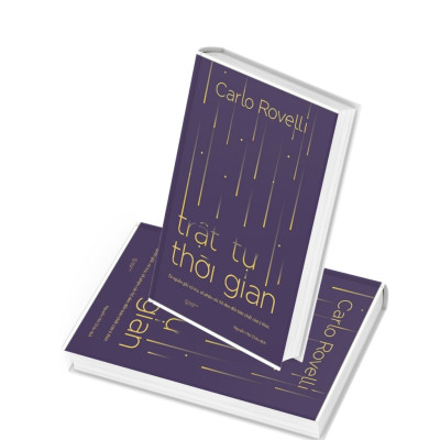 Trật Tự Thời Gian - Từ Nguồn Gốc Vũ Trụ, Số Phận Các Hố Đen Đến Bản Chất Của Ý Thức -  Carlo Rovelli